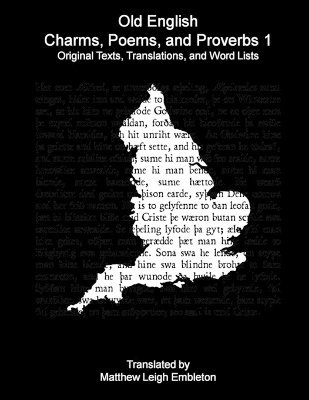 Anon (Tr M L Embleton), Anon. (Tr. M. L. Embleton) - Old English Charms, Poems, and Proverbs 1, Häftad