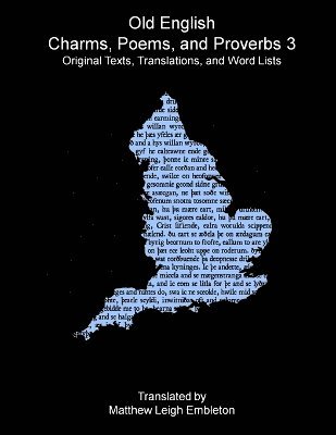 Anon (Tr M L Embleton), Anon. (Tr. M. L. Embleton) - Old English Charms, Poems, and Proverbs 3, Häftad