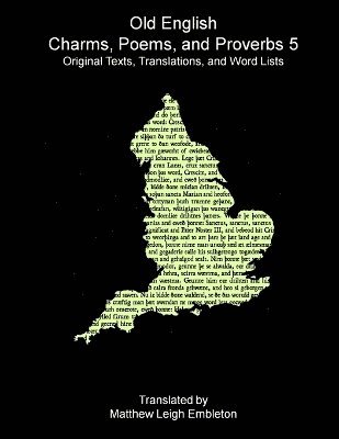 Anon (Tr M L Embleton), Anon. (Tr. M. L. Embleton) - Old English Charms, Poems, and Proverbs 5, Häftad