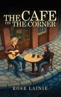 Rose Lainie - Café on the Corner, Inbunden