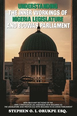 Understanding the Inner Working of Nigeria Legislature and Ecowas Parliament