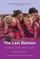 The Last Bastion: A History of Women in Sport