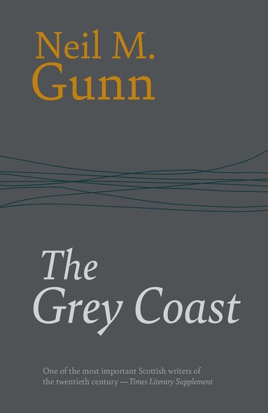 Neil Gunn - Grey Coast, Inbunden