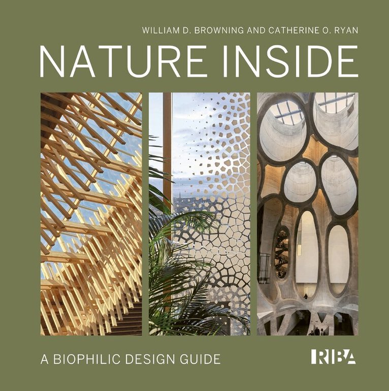 William D. Browning, Catherine O. Ryan - Nature Inside, Inbunden