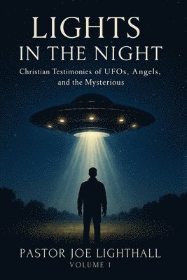 Joe Lighthall - Lights in the Night - True Stories of UFO Encounters, Häftad. Tillgänglighet: Tillfälligt slut