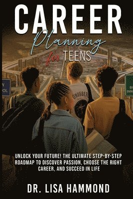 Lisa Hammond, Dr. Lisa Hammond - Career Planning for Teens, Häftad