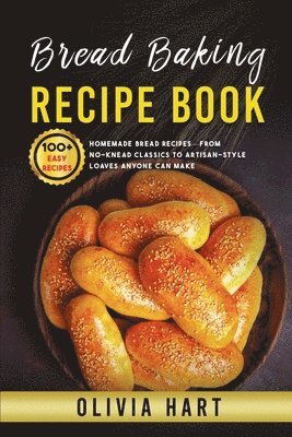 Olivia Hart - Bread Baking Recipe Book, Häftad