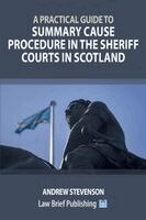 Andrew Stevenson - A Practical Guide to Summary Cause Procedure in the Sheriff Courts in Scotland, Häftad. Tillgänglighet: Lägg i varukorg