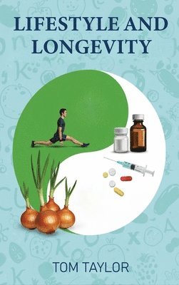 Tom Taylor - Lifestyle and Longevity, Inbunden