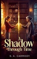 S. A. Carmody - Shadow Through Time, Häftad