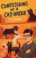 S A Carmody - Confessions of a Cat-Hater, Häftad