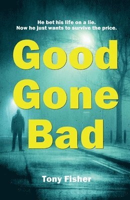 Tony Fisher - Good Gone Bad, Häftad