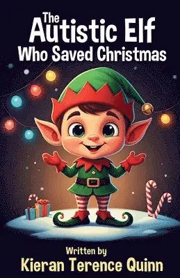Kieran Terence Quinn - Autistic Elf Who Saved Christmas, Häftad. Tillgänglighet: Lägg i varukorg