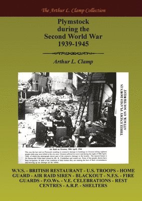 Arthur L Clamp, Arthur L. Clamp, Steven Gibson - Plymstock During the Second World War, Häftad