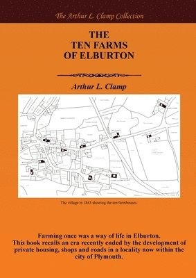 Arthur L Clamp, Arthur L. Clamp, Steven Gibson - Ten Farms of Elburton, Häftad