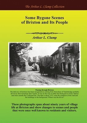 Arthur L Clamp, Arthur L. Clamp, Steven Gibson - Some Bygone Scenes of Brixton and Its People, Häftad