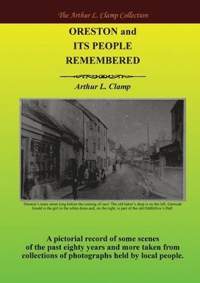 Arthur L Clamp, Arthur L. Clamp, Steven Gibson - Oreston and its People Remembered, Häftad