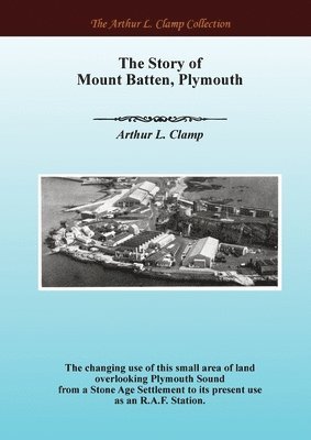 Arthur L Clamp, Arthur L. Clamp - Story of Mount Batten, Plymouth, Häftad