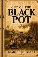 O̩lábò̩dé Ògúnlànà - Out of the Black Pot, Häftad