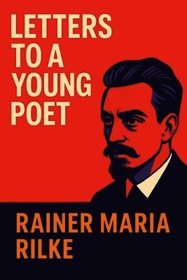 Rainer Maria Rilke - Letters to a Young Poet, Häftad