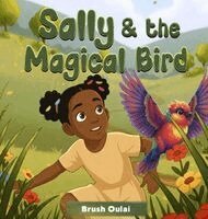 Brush Oulai - Sally and the Magical Bird, Inbunden