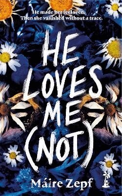 Máire Zepf - He Loves Me (Not), Häftad