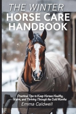 Emma Caldwell - Winter Horse Care Handbook, Häftad