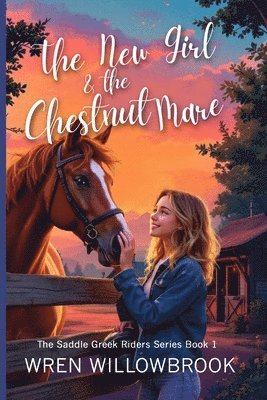 New Girl & the Chestnut Mare Family-friendly horse farm novels