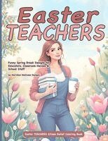 Meridian Wellness Designs - Easter TEACHERS Stress Relief Coloring Book, Häftad