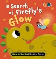 Glow in the Dark Bedtime Stories - The Firefly Who Lost Its Glow, Inbunden. Tillgänglighet: Lägg i varukorg