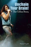 Martin Popoff - Unchain Your Brain! The Gillan Story, Häftad