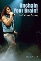 Martin Popoff - Unchain Your Brain! The Gillan Story, Häftad