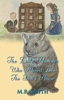 M R Smith - Little Hamster Who Moved Into The Doll's House, Häftad