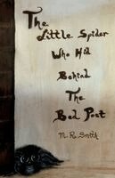 M R Smith - Little Spider Who Hid Behind the Bed Post, Häftad