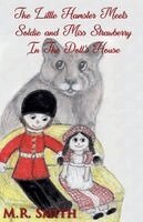 M R Smith - Little Hamster Meets Soldie and Miss Strawberry In The Doll's House, Häftad