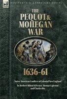 Thomas Egleston, Charles Orr - Pequot & Mohegan War, 1636-61, Inbunden