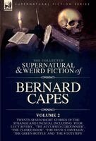 Bernard Capes - Collected Supernatural and Weird Fiction of Bernard Capes. Volume 2, Inbunden. Tillgänglighet: Lägg i varukorg