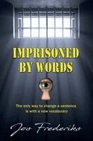 Jos Frederiks - Imprisoned by Words, Häftad