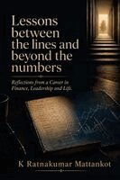 K Ratnakumar Mattankot - Lessons between the lines and beyond the numbers, Häftad