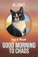 M L Scott - Felix & Willow Good morning to Chaos, Häftad. Tillgänglighet: Lägg i varukorg