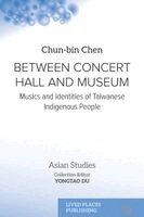 Chun-Bin Chen - Between Concert Hall and Museum, Häftad
