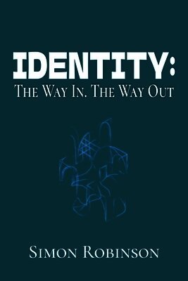 Identity: The Way In. The Way Out.