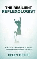 Helen Turier - Resilient Reflexologist, Inbunden