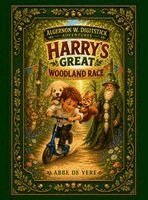 Abbe de Vere - ALGERNON W DIGISTICK Harry's Great Woodland Race, Inbunden
