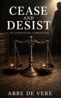 Abbe de Vere - Cease and Desist, An Unwanted Companion, Inbunden. Tillgänglighet: Lägg i varukorg