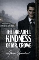 Alaric Graveheart - Dreadful Kindness Of Mr. Crowe, Häftad