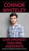 Connor Whiteley - Love Amongst Teaching Assistants, Inbunden