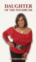 Beverley Bruce - Daughter of the Windrush, Inbunden