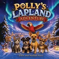 Ellen And Nathan Parry - Polly's Lapland Adventure, Häftad