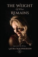 Laura MacPherson - Weight of What Remains, Häftad